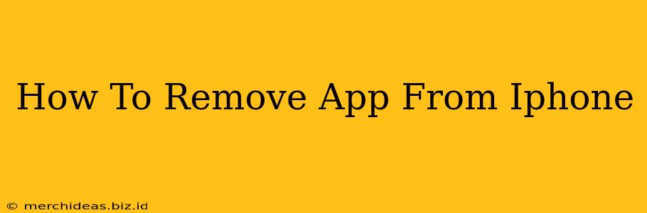 How To Remove App From Iphone