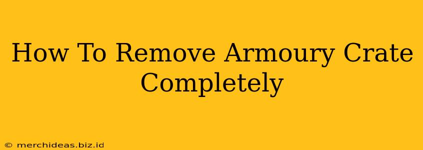 How To Remove Armoury Crate Completely