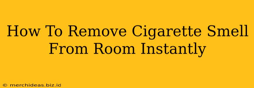 How To Remove Cigarette Smell From Room Instantly