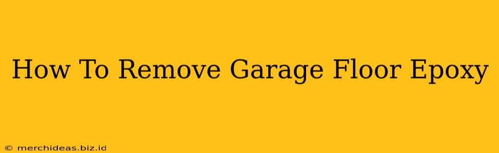 How To Remove Garage Floor Epoxy