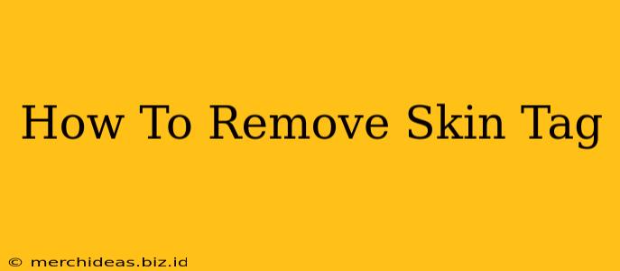 How To Remove Skin Tag