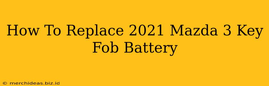 How To Replace 2021 Mazda 3 Key Fob Battery