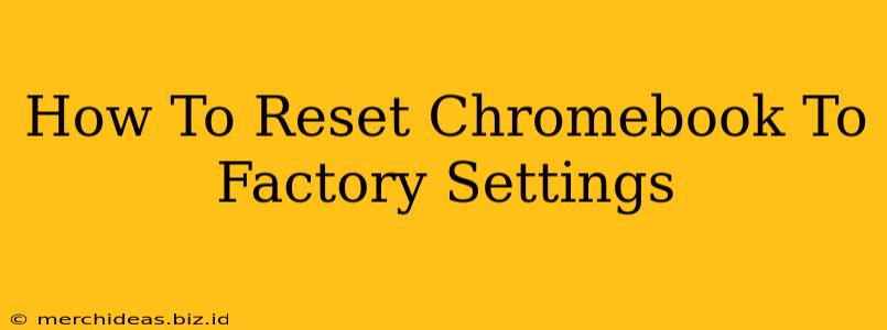 How To Reset Chromebook To Factory Settings