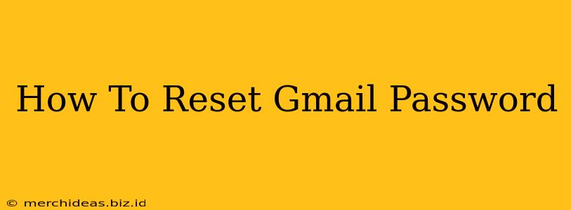 How To Reset Gmail Password