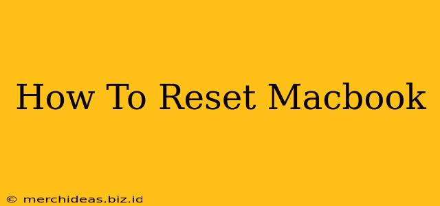 How To Reset Macbook