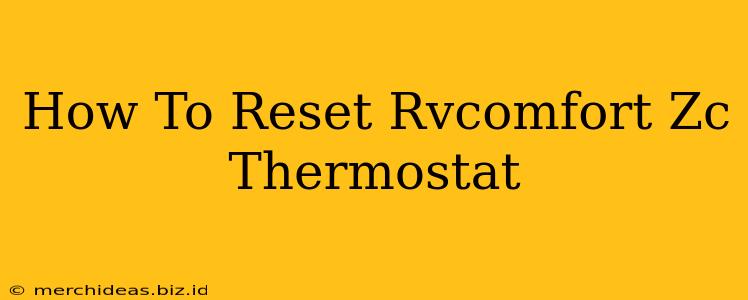 How To Reset Rvcomfort Zc Thermostat