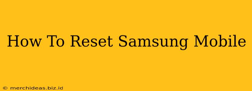 How To Reset Samsung Mobile