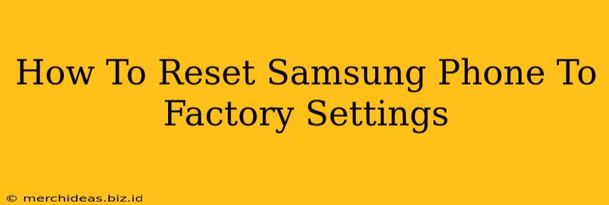 How To Reset Samsung Phone To Factory Settings