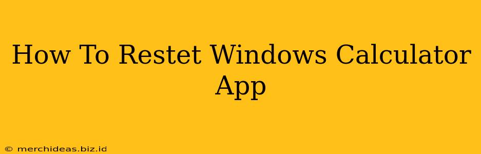 How To Restet Windows Calculator App