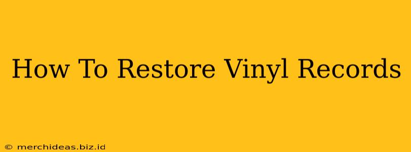 How To Restore Vinyl Records