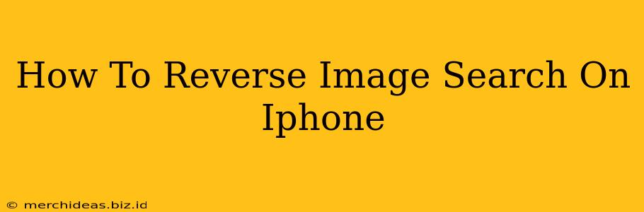 How To Reverse Image Search On Iphone