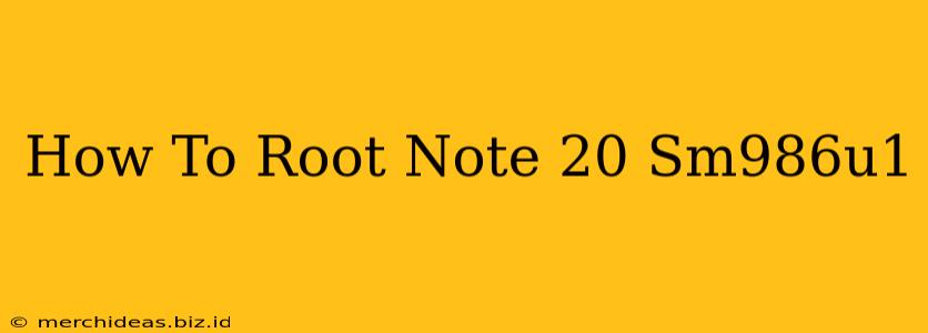 How To Root Note 20 Sm986u1