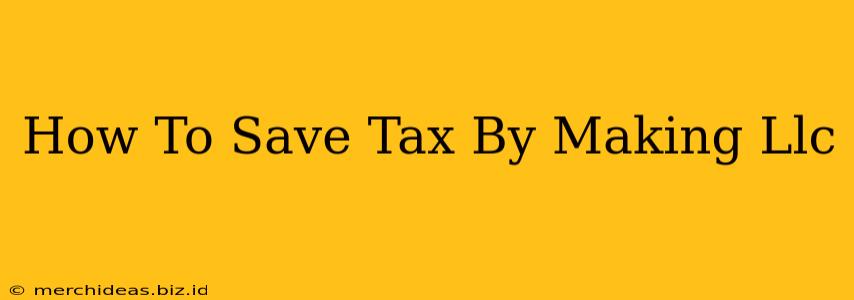 How To Save Tax By Making Llc