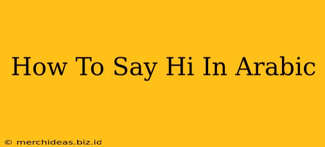 How To Say Hi In Arabic