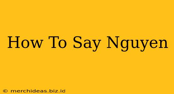 How To Say Nguyen