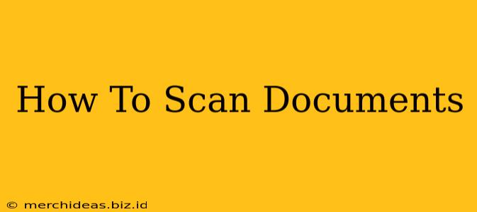 How To Scan Documents