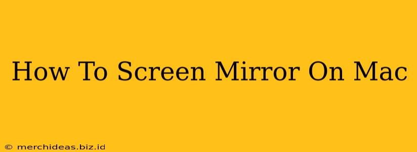 How To Screen Mirror On Mac