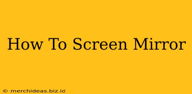 How To Screen Mirror