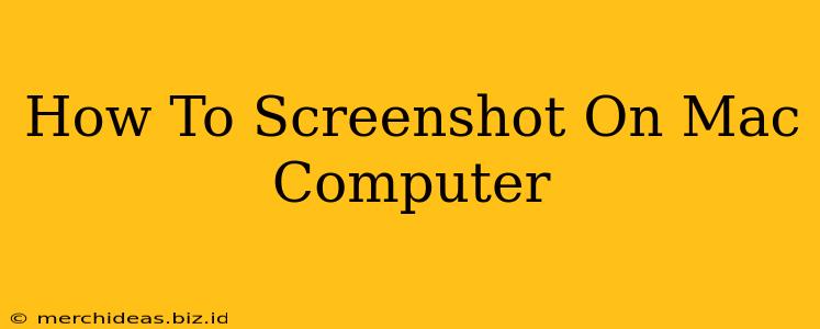 How To Screenshot On Mac Computer