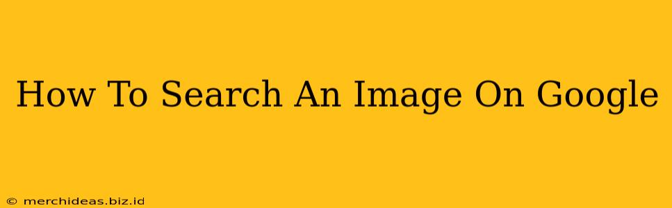 How To Search An Image On Google