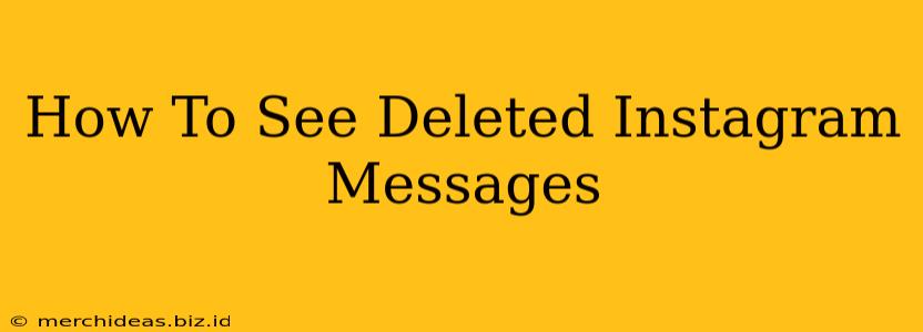 How To See Deleted Instagram Messages