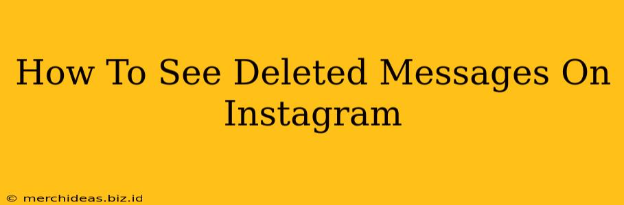 How To See Deleted Messages On Instagram