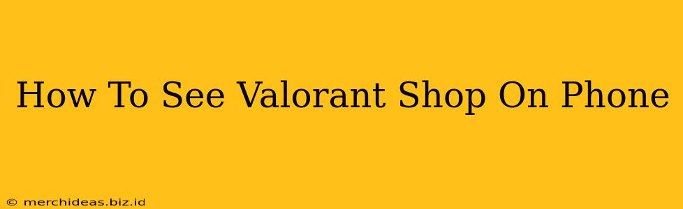 How To See Valorant Shop On Phone