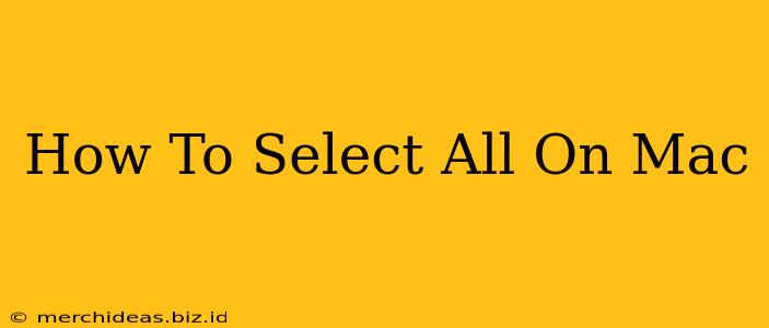 How To Select All On Mac