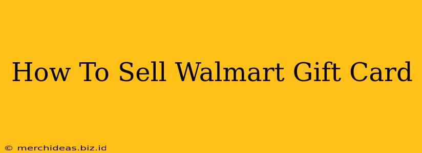 How To Sell Walmart Gift Card