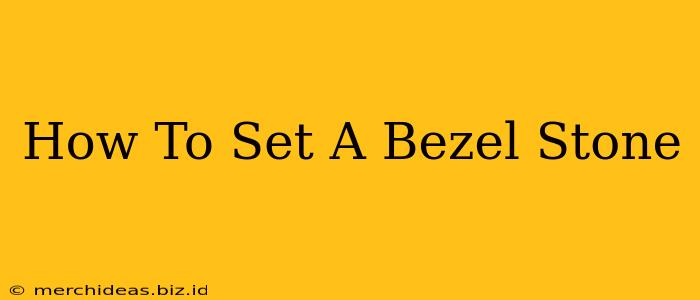 How To Set A Bezel Stone