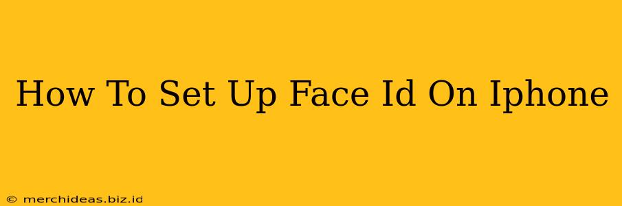 How To Set Up Face Id On Iphone