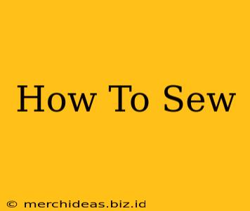 How To Sew