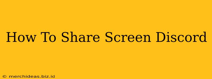 How To Share Screen Discord