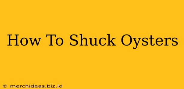 How To Shuck Oysters