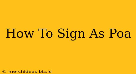 How To Sign As Poa