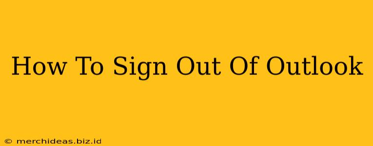 How To Sign Out Of Outlook