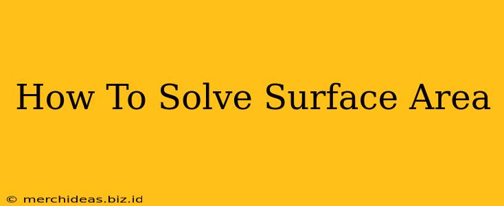 How To Solve Surface Area