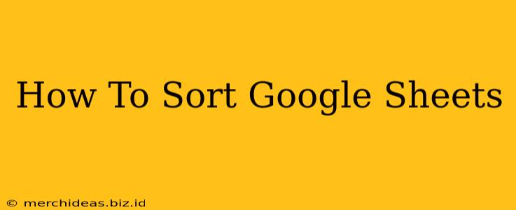 How To Sort Google Sheets