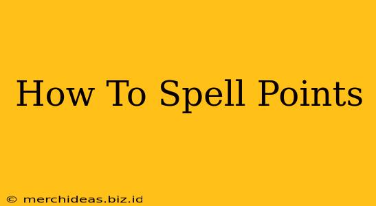 How To Spell Points