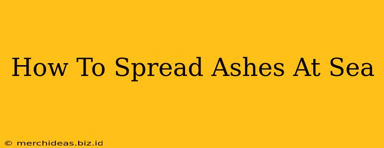 How To Spread Ashes At Sea