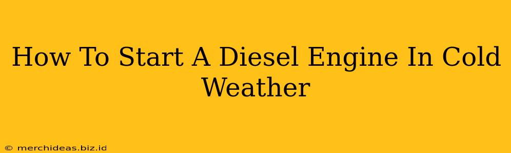 How To Start A Diesel Engine In Cold Weather