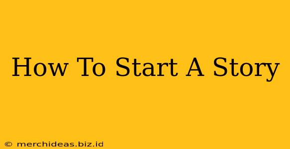 How To Start A Story