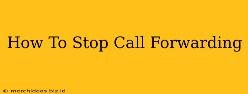 How To Stop Call Forwarding