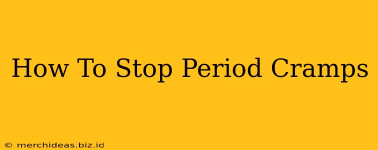 How To Stop Period Cramps