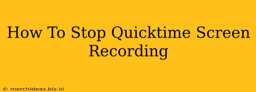 How To Stop Quicktime Screen Recording