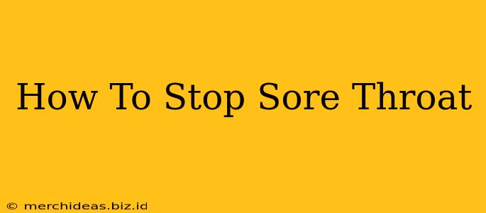 How To Stop Sore Throat