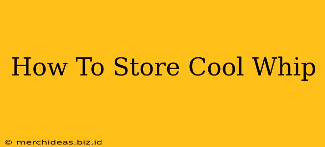 How To Store Cool Whip