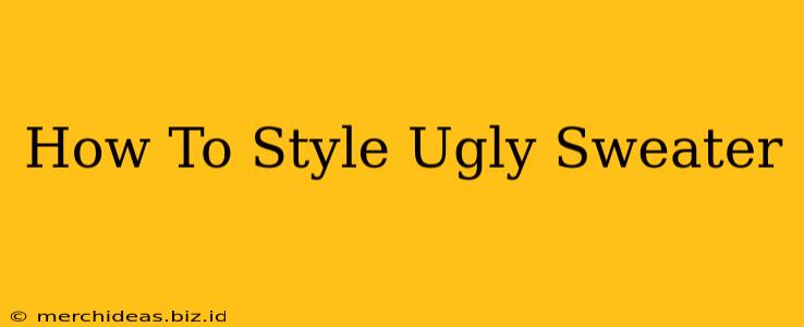 How To Style Ugly Sweater