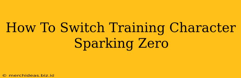 How To Switch Training Character Sparking Zero