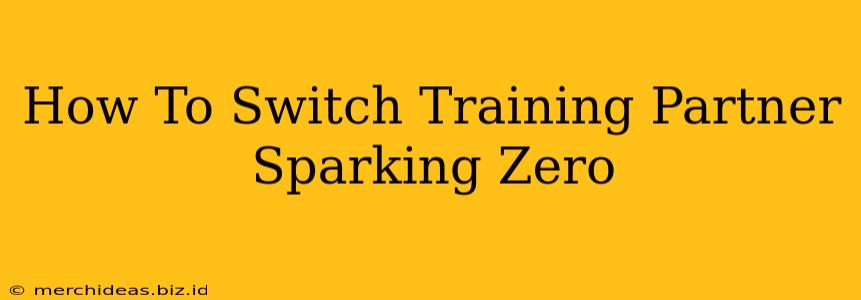 How To Switch Training Partner Sparking Zero